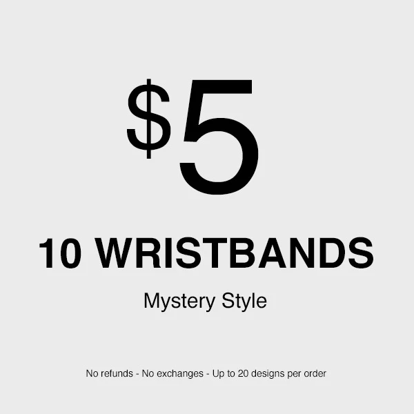 10 X $5 Mystery Wristbands (No refunds - No exchanges - Up to 10 different designs)